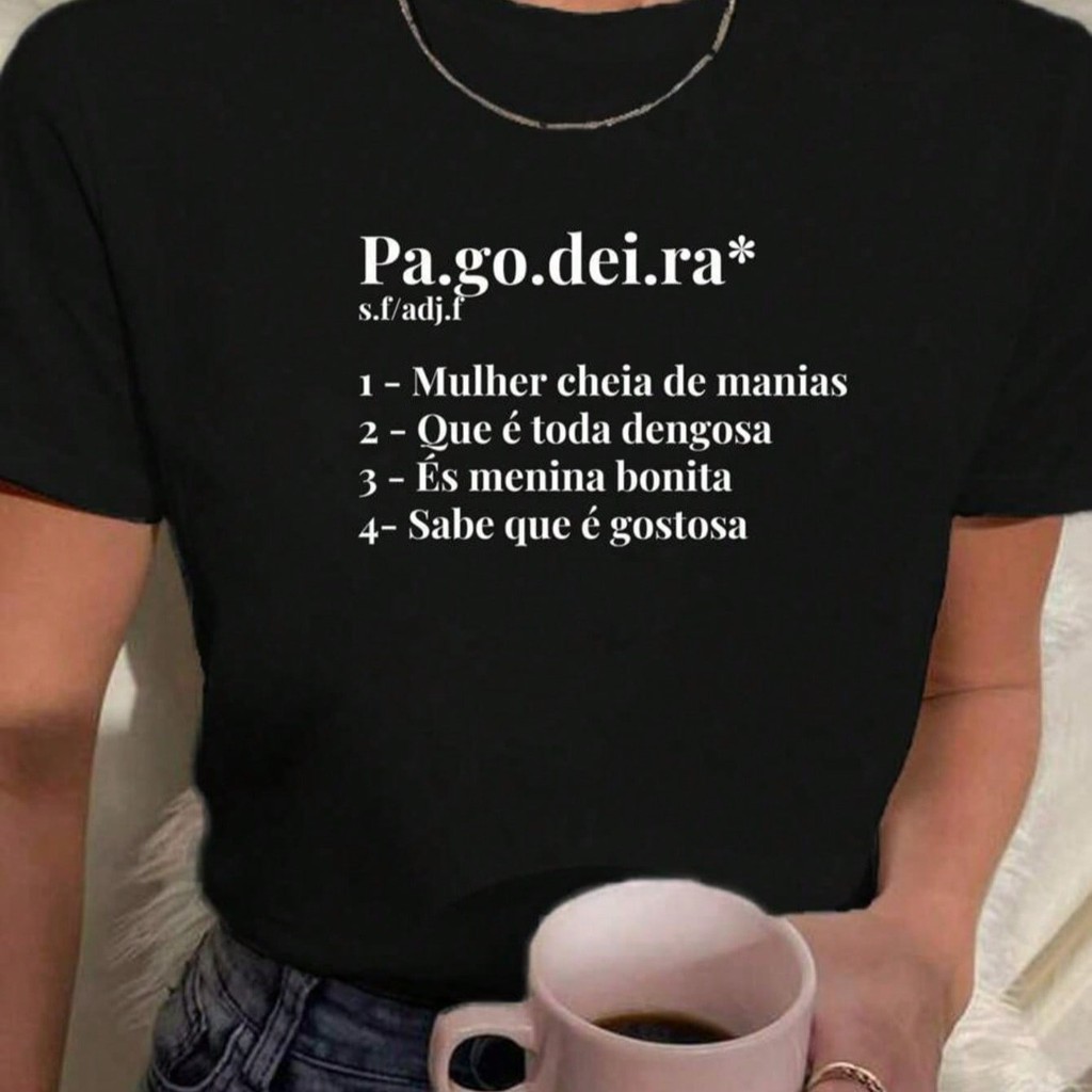 Blusa Feminina Estampada Música Pagodeira Cheia de Manias Toda Dengosa Engraçada 100% Algodão Mais Barata
