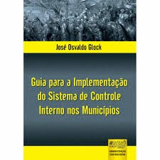 Guia para a Implementação do Sistema de Controle Interno Municípios autor José Osvaldo Glock