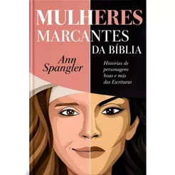 Livro Mulheres Marcantes da Bíblia - Ann Spangler