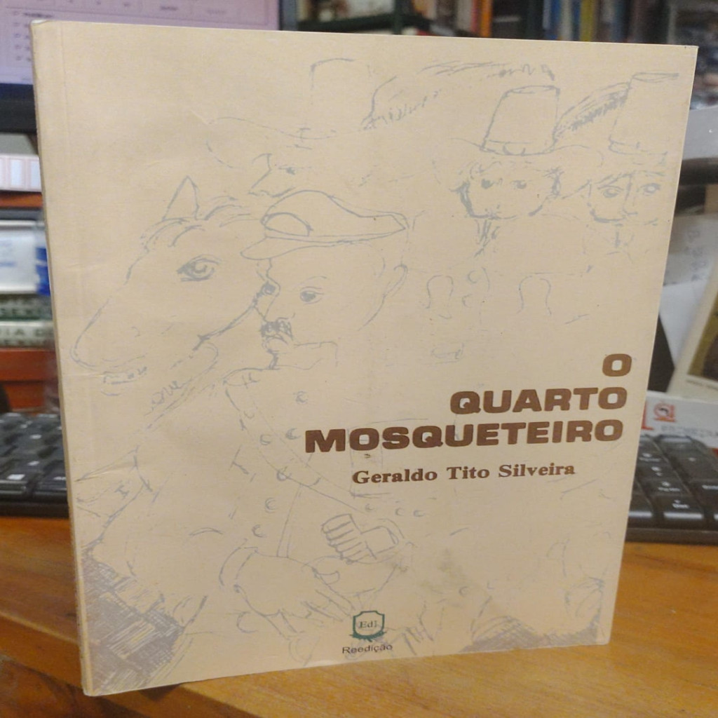 O Quarto Mosqueteiro - Perfil do Cel. PM Otávio Campos do Amaral autor Geraldo Tito Silveira