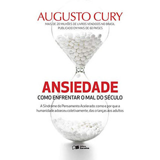 Livro Ansiedade O Mal Do Século de Augusto Cury 8186356