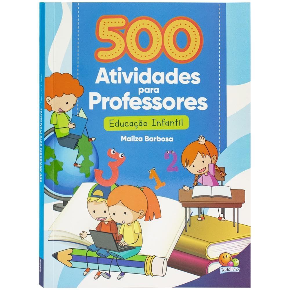 500 Atividades para Professores | Educação Infantil