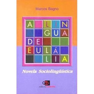 Livro A Língua De Eulália Novela Sociolingüística de Marcos Bagno 8184956