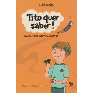 Tito Quer Saber! autor Lucia Seixas
