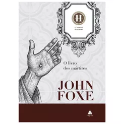 O Livro dos Mártires | Capa Dura | John Foxe