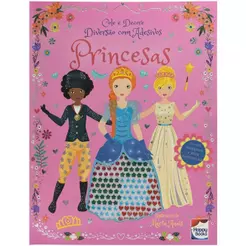 Cole e Decore - Diversão com Adesivos: Princesas