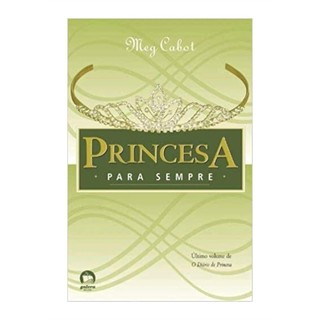 Princesa para sempre (Vol. 10 O diário da Princesa) autor Meg Cabot