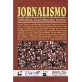 Jornalismo / Livro 1 / Reflexoes Experiencias Ensino autor Alexandre Castro / Marcelo Lima / Tomas Barreiros