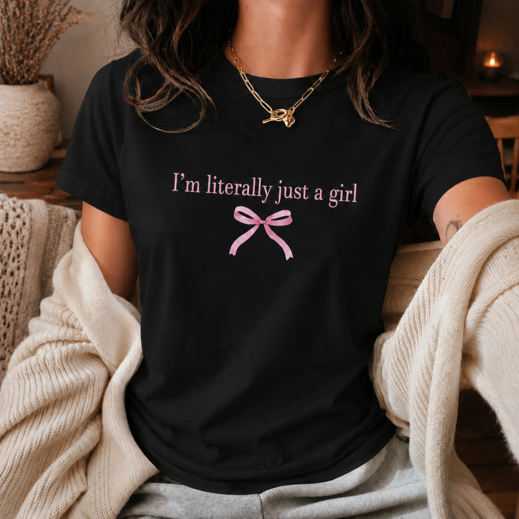 Camiseta Feminina Estampada '' I'm Literally Just A Girl '' Camisa Minimalista Fofa Estilosa Casual