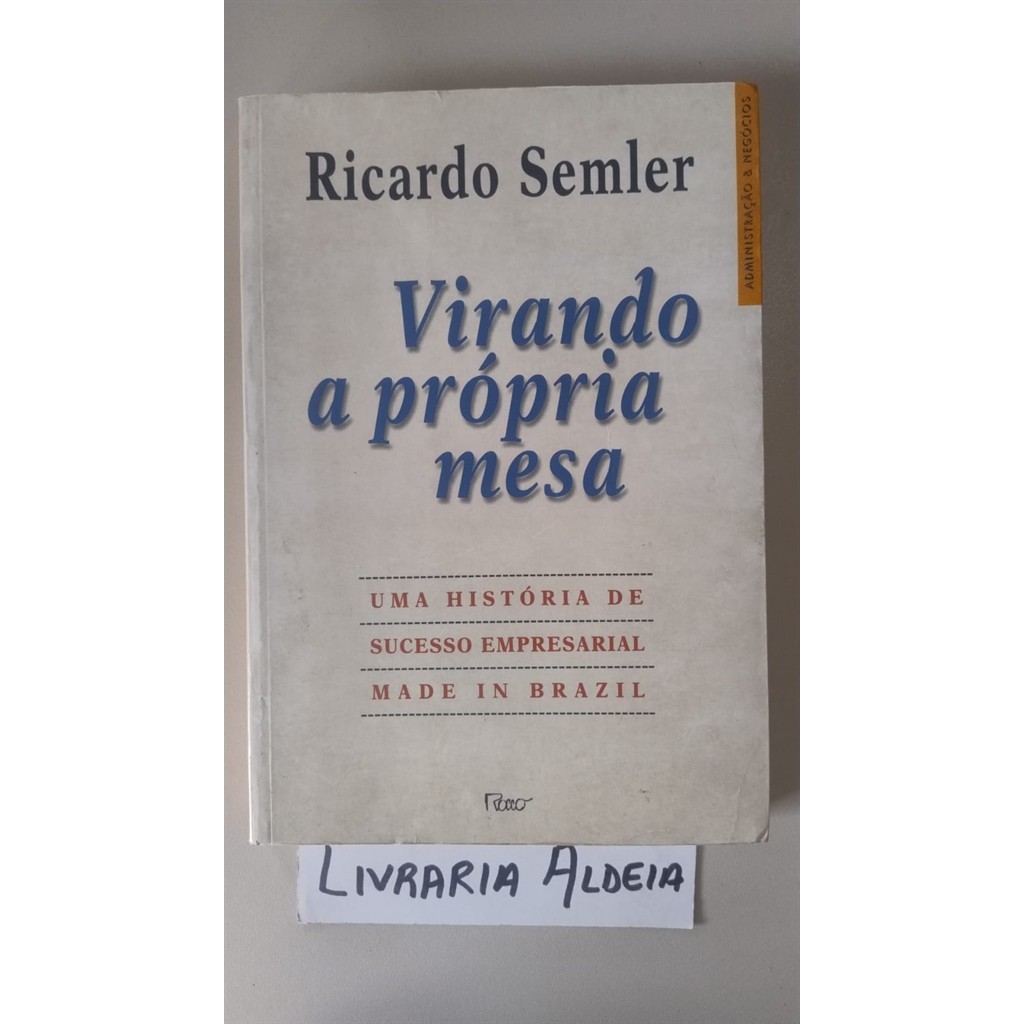 Virando a Própria Mesa autor Ricardo Semler