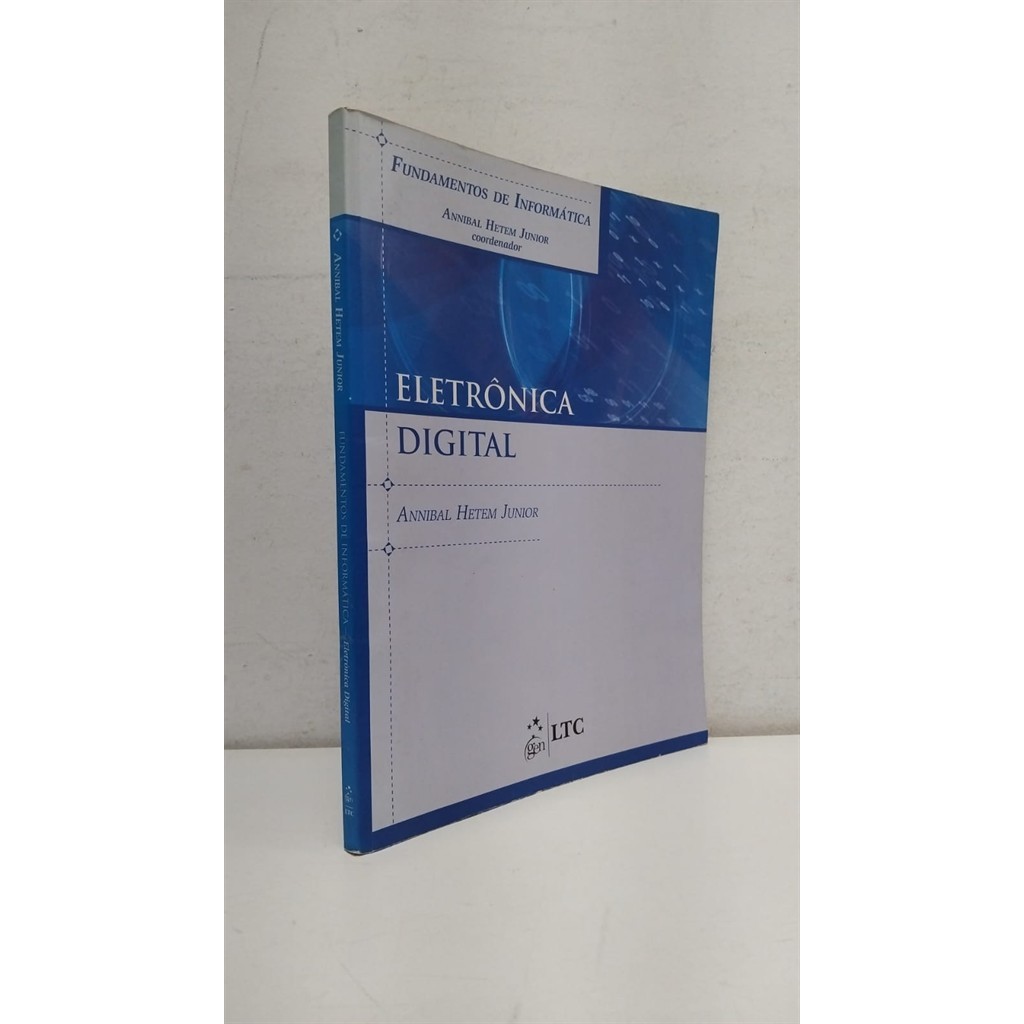 Fundamentos de Informática - Eletrônica Digital autor Annibal hetem junior - coodenador