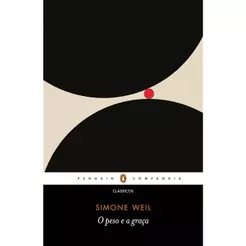 O Peso e a Graça | Simone Weil | Clássicos Penguin