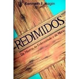 Livro Redimidos Da Miséria, Da Enfermidade E Da Morte de Kenneth E. Hagin, Tradução Gordon Chown 8154229