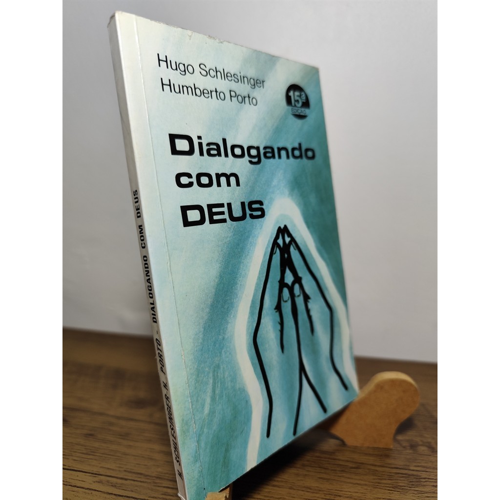 Dialogando com Deus autor Hugo Schlesinger E Humberto Porto