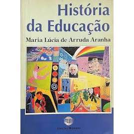 Livro História Da Educação de Maria Lúcia De Arruda Aranha 8186468
