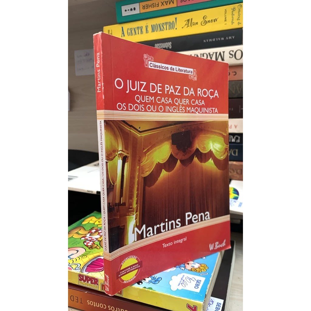 O juiz de paz da roça - Quem casa quer casa / Os Dois ou o Inglês Maquinista autor Martins Pena