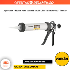 Aplicador Tubular Para Silicone 400ml Com Selante PU40 Vonder