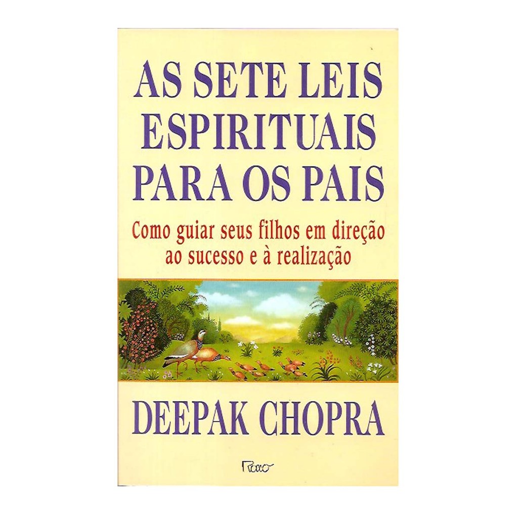 As Sete Leis Espirituais Para Os Pais - Deepak Chopra