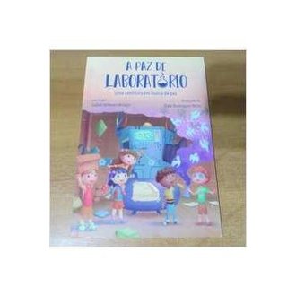 A Paz de Laboratório - Uma Aventura em Busca da Paz autor Izabel Stresser Araújo