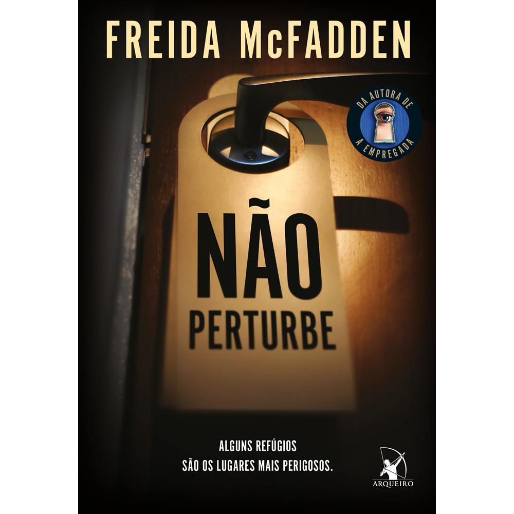Capa do livro Livro - Não perturbe - Para fãs de A empregada - por Freida McFadden - Editora Arqueiro