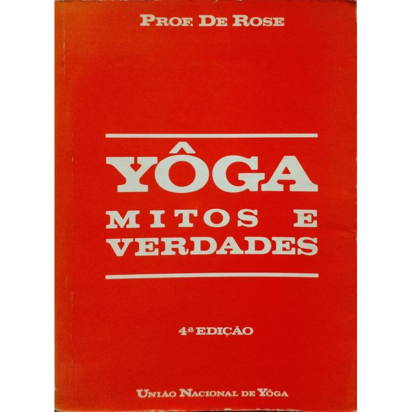 Yôga: mitos e verdades autor De Rose, Mestre