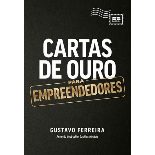 Livro Cartas De Ouro Para Empreendedores de Gustavo Ferreira 8154350