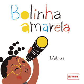 Bolinha Amarela (Coleção Primeira Infância) - Leiturinha