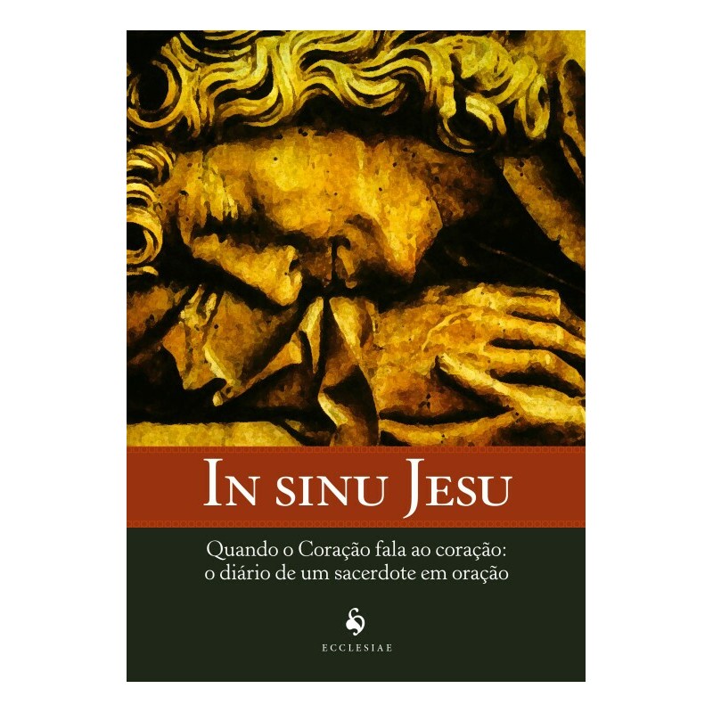 In Sinu Jesu - Quando O Coração Fala Ao Coração: O Diário De Um Sacerdote Em Oração   L133