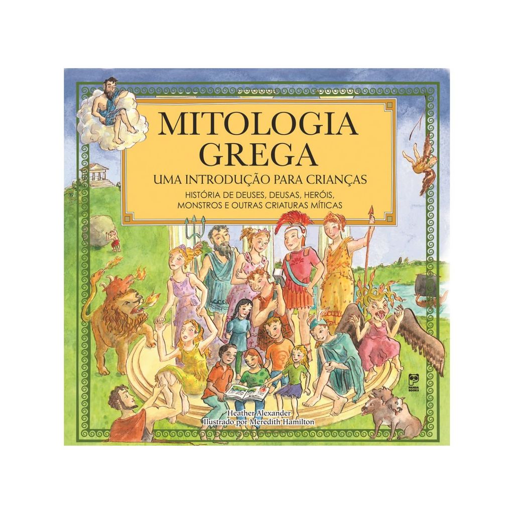 Livro Mitologia Grega : Uma Introdução Para Crianças, Heather Alexandre | Panda Books