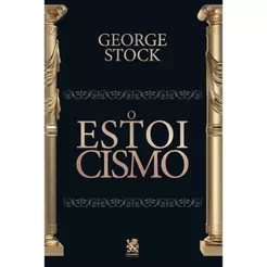 O Estoicismo | George Stock