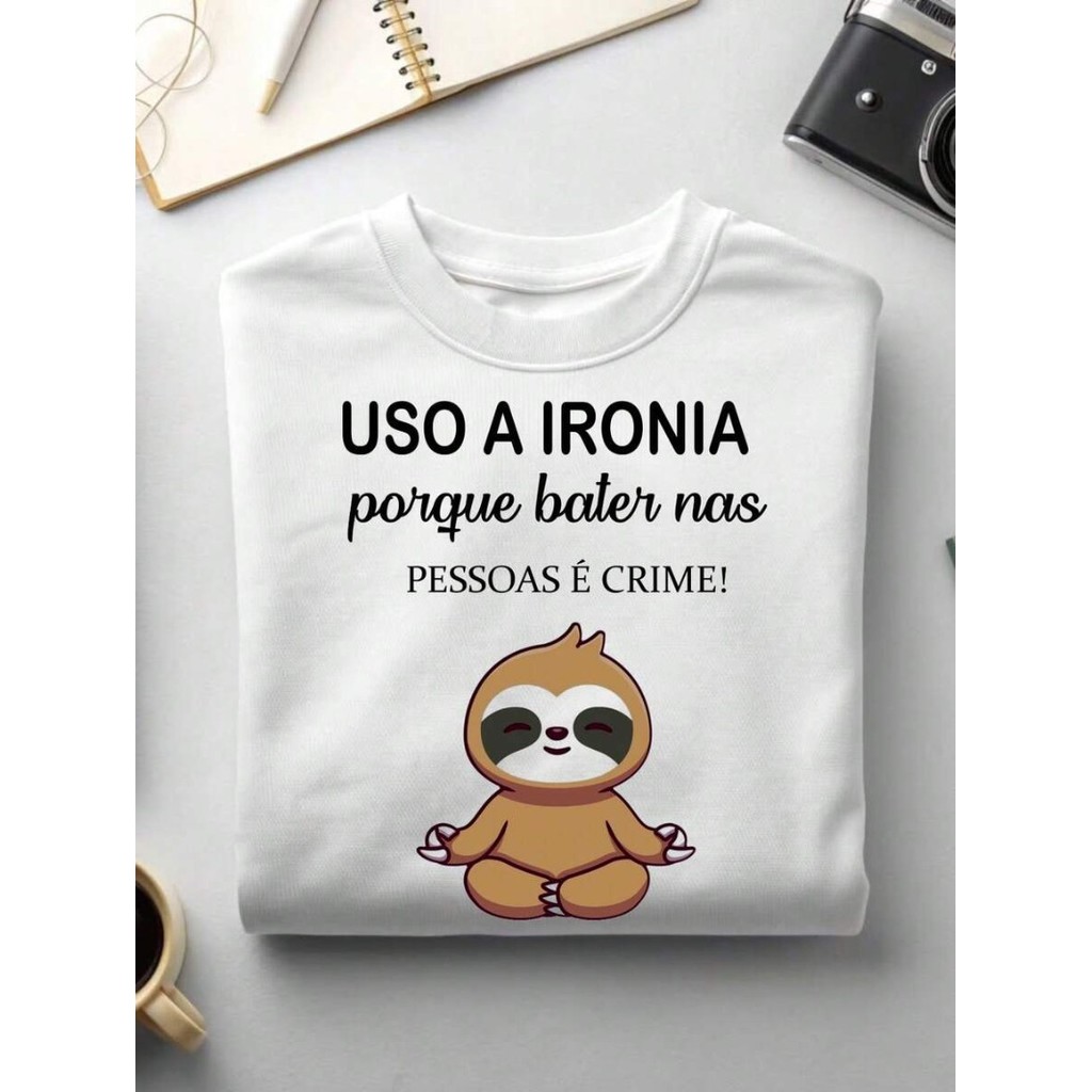Camiseta Básica Estampada Feminina Masculina T-shirt 100% Algodão Frase Uso Engraçada a Ironia Casual