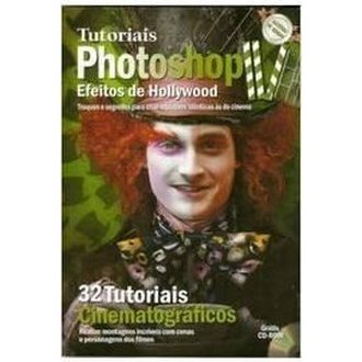 Tutoriais Photoshop Iv - Efeitos de Hollywood autor Guilherme Gouvêa Pícolo