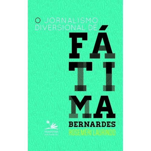 O Jornalismo Diversional De Fátima Bernardes de Rosemére Laurindo 7653498