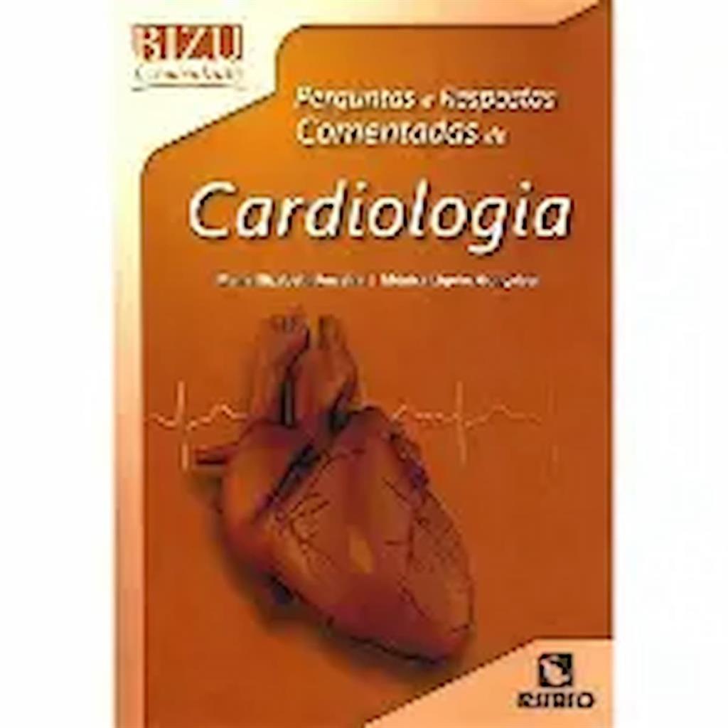 Bizu Comentado - Perguntas e Respostas Comentadas de Cardiologia autor Maria Elizabeth Ferreira