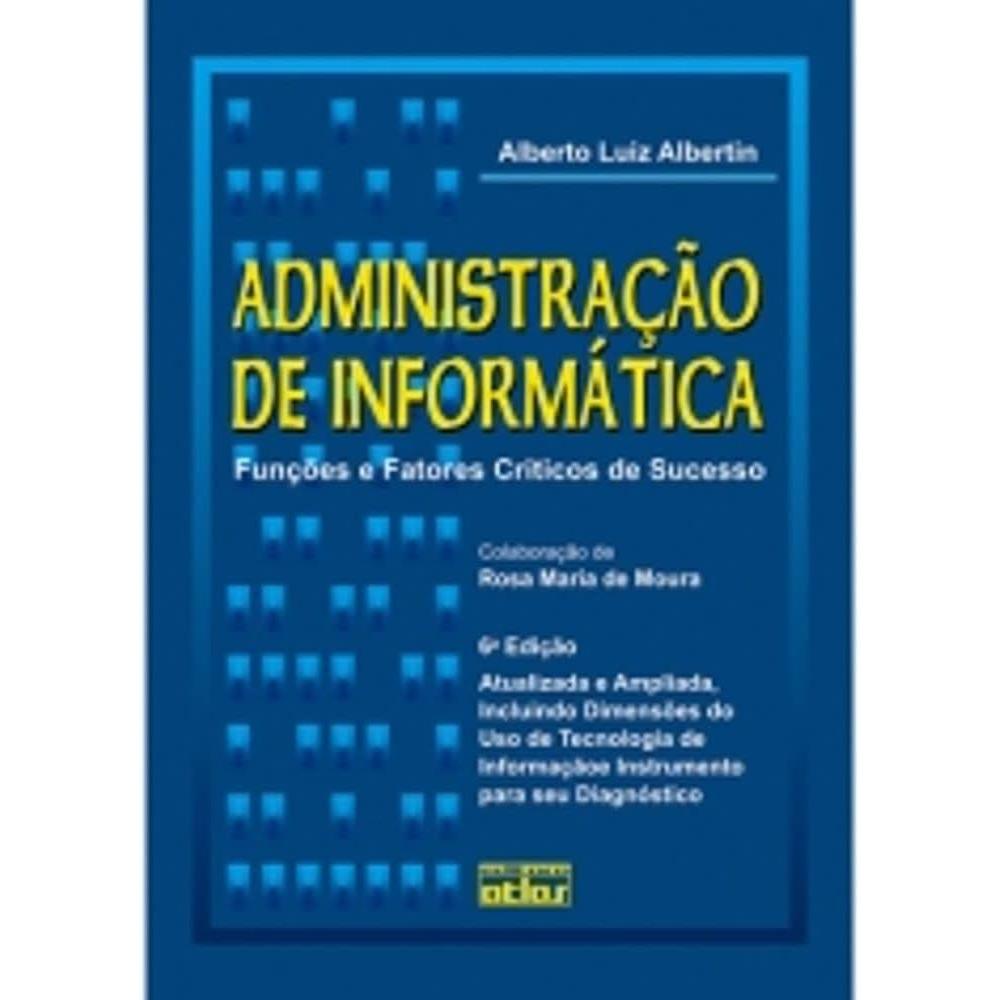 Administração de Informática autor Alberto Luiz AlbertinLuiz Albertin