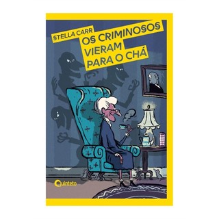 Os criminosos vieram para o chá autor Stella Carr