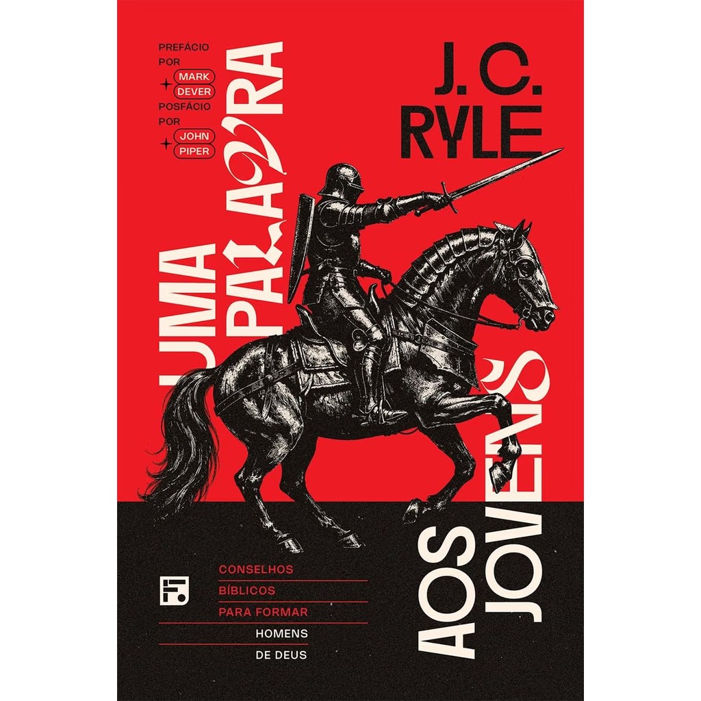 Uma Palavra aos Jovens | Conselhos Bíblicos para Formar Homens de Deus | J.C. Ryle
