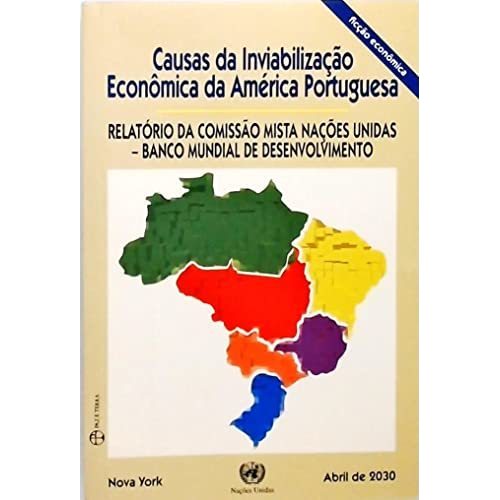 Causas da Inviabilizacao Economica da America Portuguesa autor João Paulo de Almeida Magalhaes