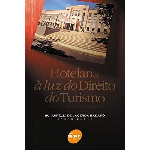 Livro Hotelaria à Luz do Direito do Turismo de Rui Aurélio de Lacerda Badaró 7659721