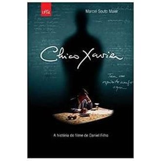 Chico Xavier - a História do Filme de Daniel Filho autor Marcel Souto Maior