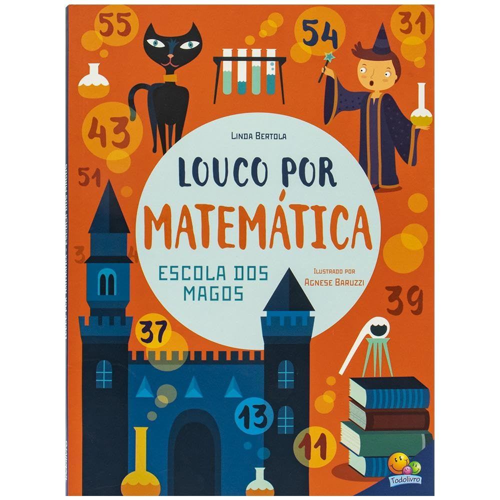 Louco por Matemática: Escola dos Magos - Todolivro
