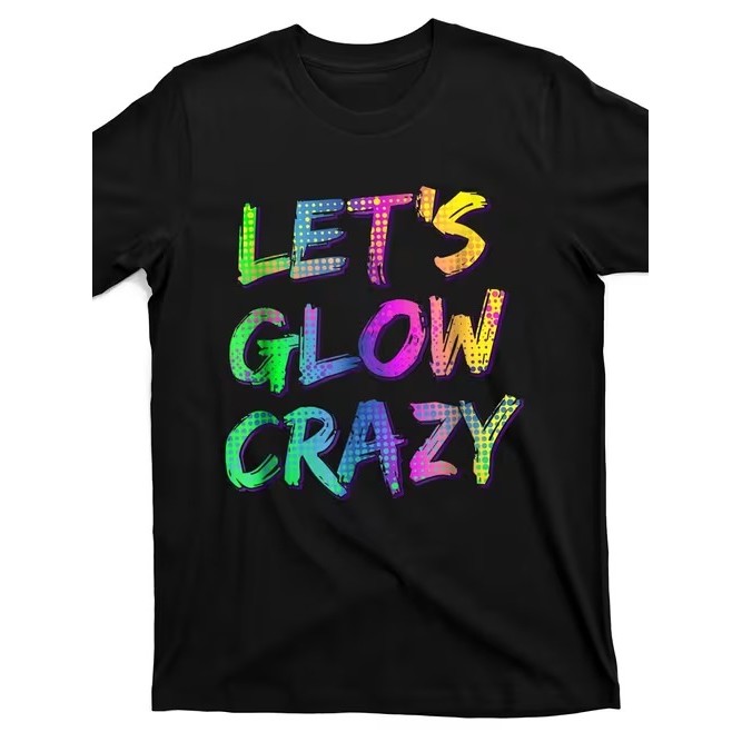 Camiseta Manga Curta Estampada Let's Glow Crazy Confortável Divertida Moderna Estilosa Moda Casual Tendência Verão