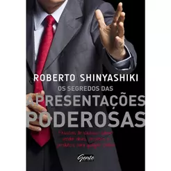 Os Segredos Das Apresentações Poderosas | Pessoas De Sucesso Sabem Vender Ideias | Roberto Shinyashiki