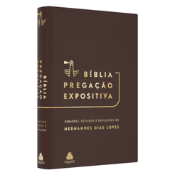 Bíblia Pregação Expositiva | ARA | Letra Normal | PU Luxo Marrom | Hernandes Dias Lopes