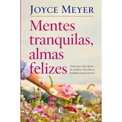 Livro Mentes Tranquilas Almas Felizes | Joyce Meyer