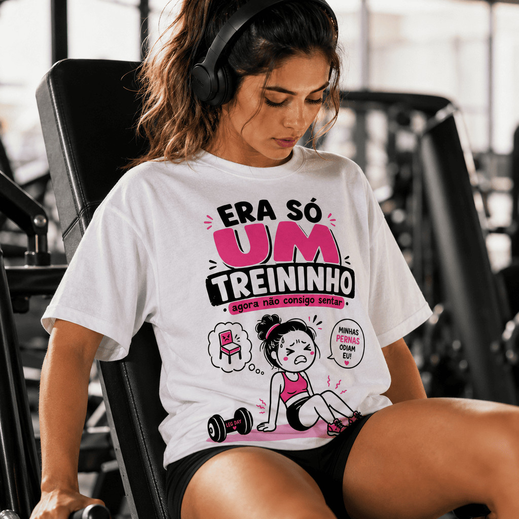 Camiseta Feminina Academia Fitness Oversized Estampa Divertida Era Só Um Treininho Leg Day Treino