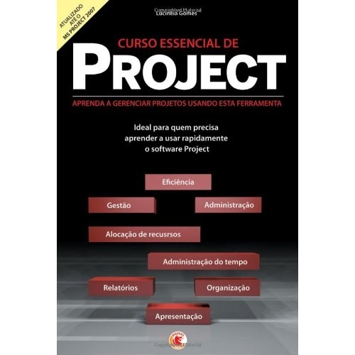 Curso Essencial de Project - Aprenda a Gerenciar Projetos ... autor Lucinéia Gomes