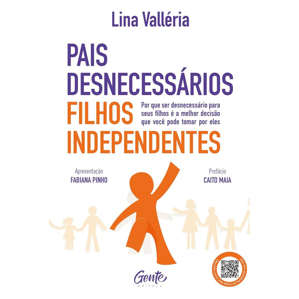 Pais Desnecessários, Filhos Independentes | Lina Valléria