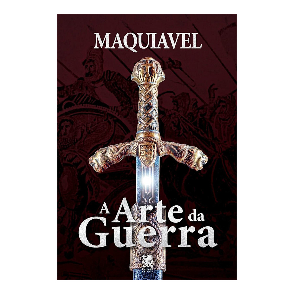 A Arte da Guerra: Nicolau Maquíavel - Capa Especial + Marcador de Páginas - Camelot Editora
