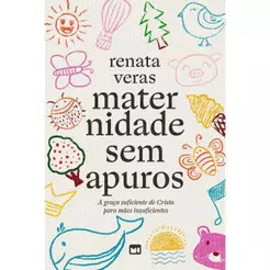 Livro Maternidade sem apuros - Capa Comum